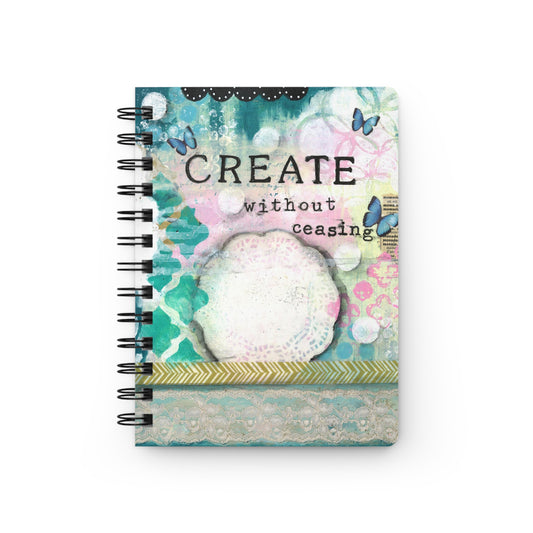 Create Without Ceasing Spiral Bound Journal